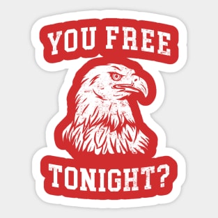 You Free Tonight? 4th of July Bald Eagle Sticker